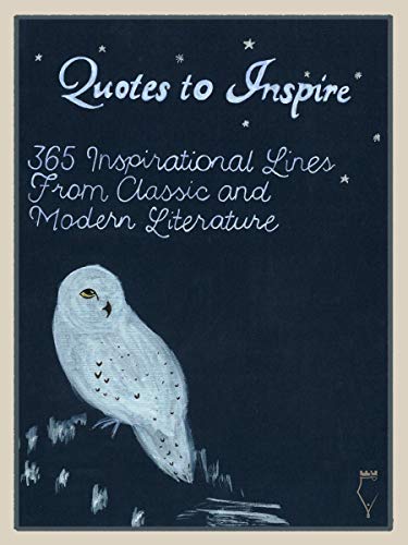 Quotes to Inspire: 365 Inspirational Lines from Classic and Modern Literature - Epub + Converted Pdf